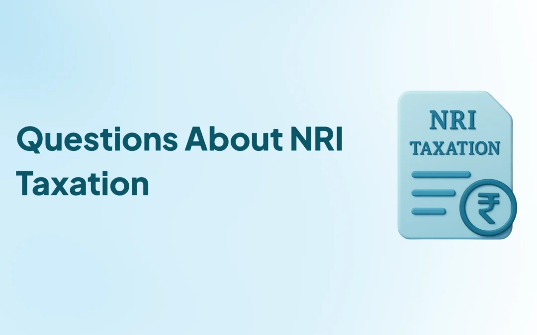 7 Most Frequently Asked Questions About NRI Taxation