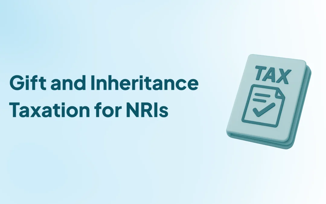 Taxation on Gifts & Inheritances for NRIs