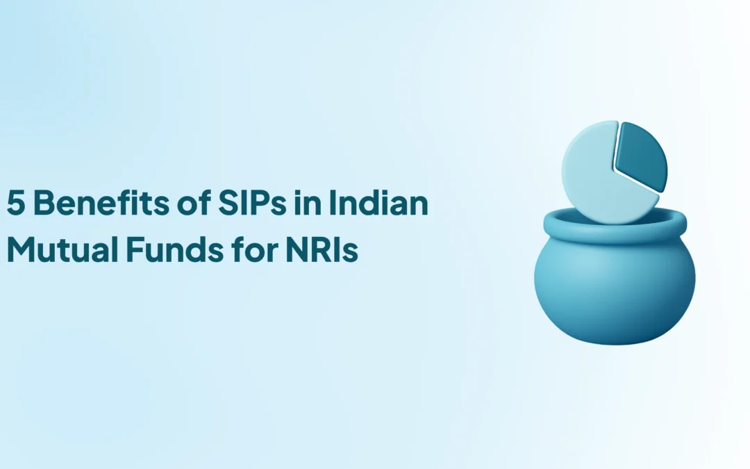 5 Reasons Why NRIs Should Start a SIP in Indian Mutual Funds