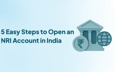 5 Steps to Open an NRI Bank Account in India
