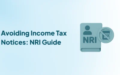 Tips to Avoid Income Tax Notices: Compliance Strategies for NRIs