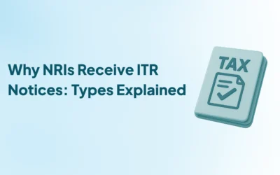 Types of Income Tax Return Notices Sent to NRIs and Their Reasons