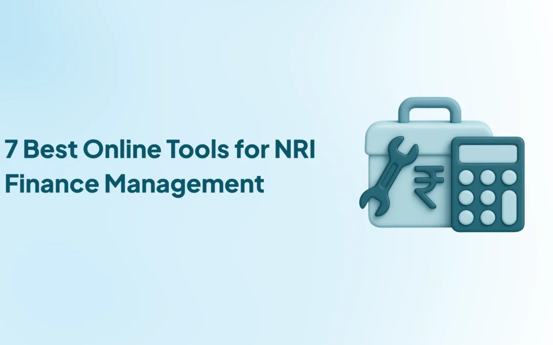 Top 7 Online Tools for NRIs to Manage Finances Remotely