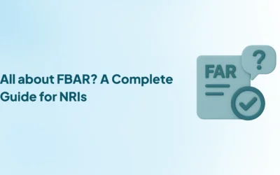 All about FBAR? A Complete Guide for NRIs