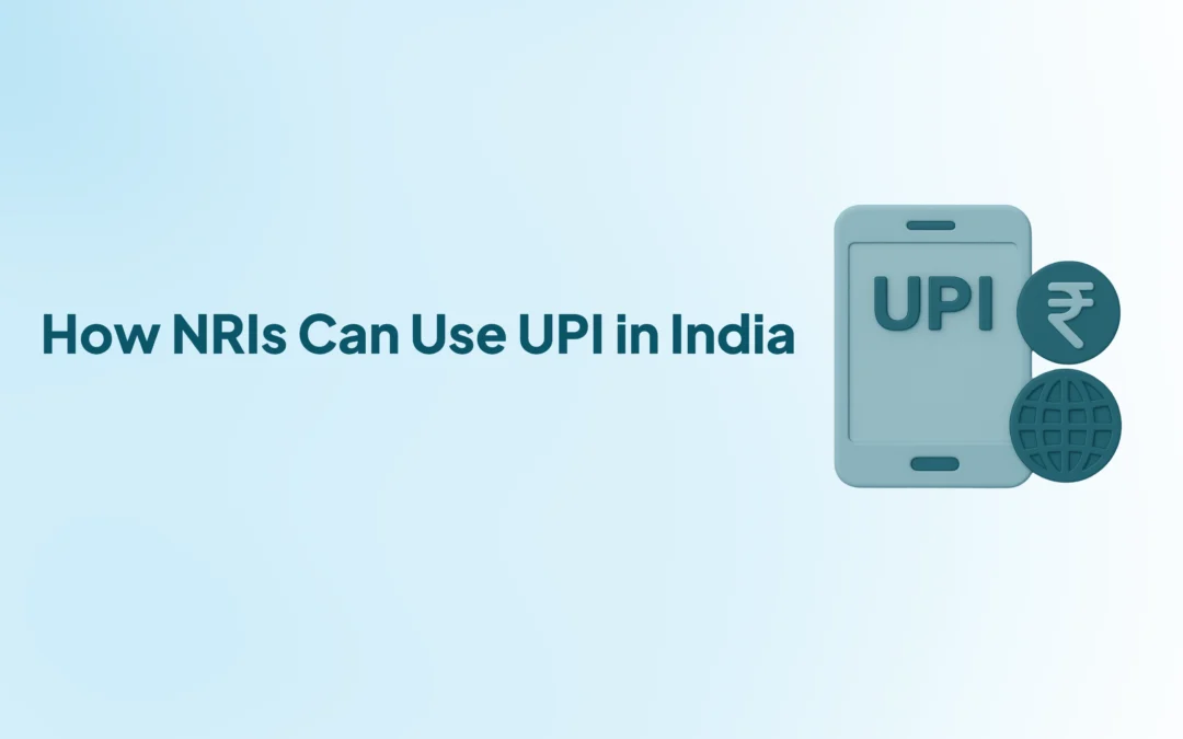 How NRIs Can Use UPI in India