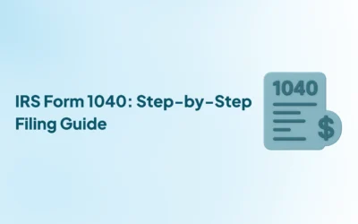 IRS Form 1040 Filing Guide: How to Fill Out Your U.S. Individual Income Tax Return