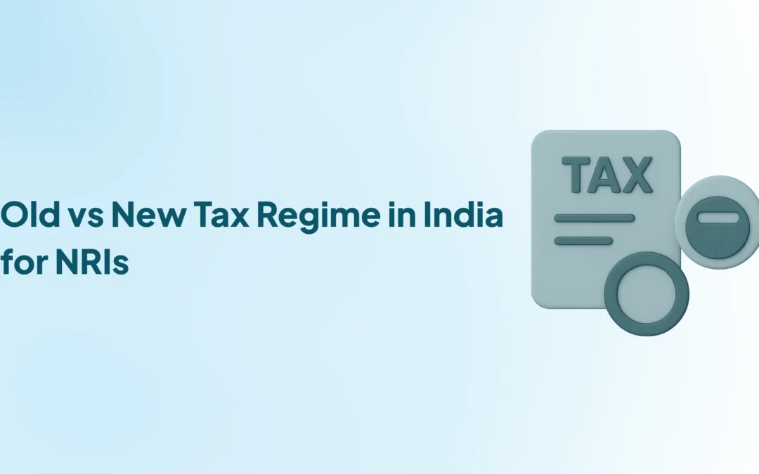 Old vs New Tax Regime in India for NRIs
