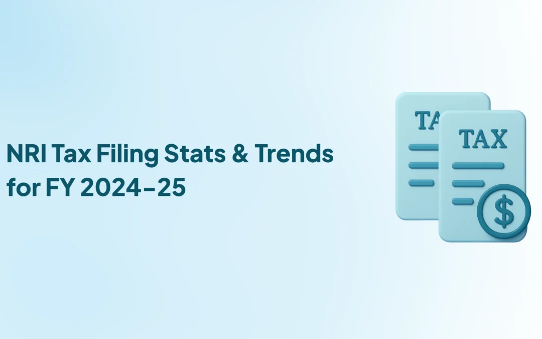 Latest NRI Tax Filing & Compliance Statistics: Number of NRI Returns Filed, Audit Trends, Top Error Patterns in FY 2024-25