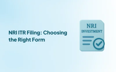 NRI Income Tax in India – Which ITR Form Should You File This Year?