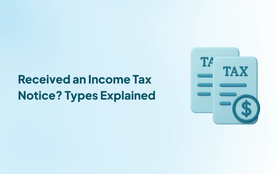 Received an Income Tax Notice in India? Section 142(1) and Other Notices Explained