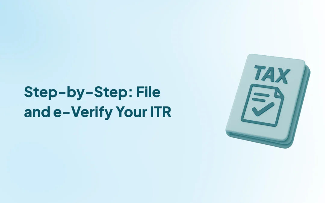 How to File and e-Verify Income Tax Return Online in India (Step-by-Step Guide)