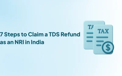 7 Steps to Claim a TDS Refund as an NRI in India (Complete Process)