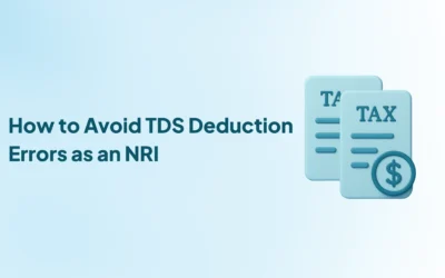 How to Avoid TDS Deduction Errors as an NRI – Rules, Rates & Practical Tips