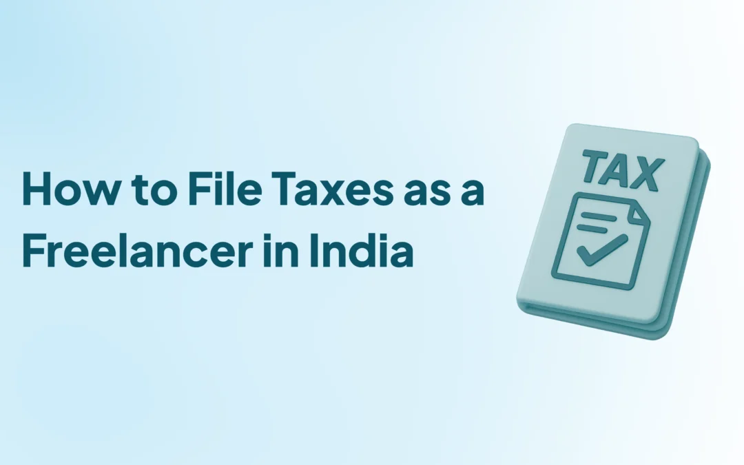 How to File Taxes as a Freelancer in India