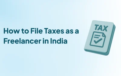 How to File Taxes as a Freelancer in India