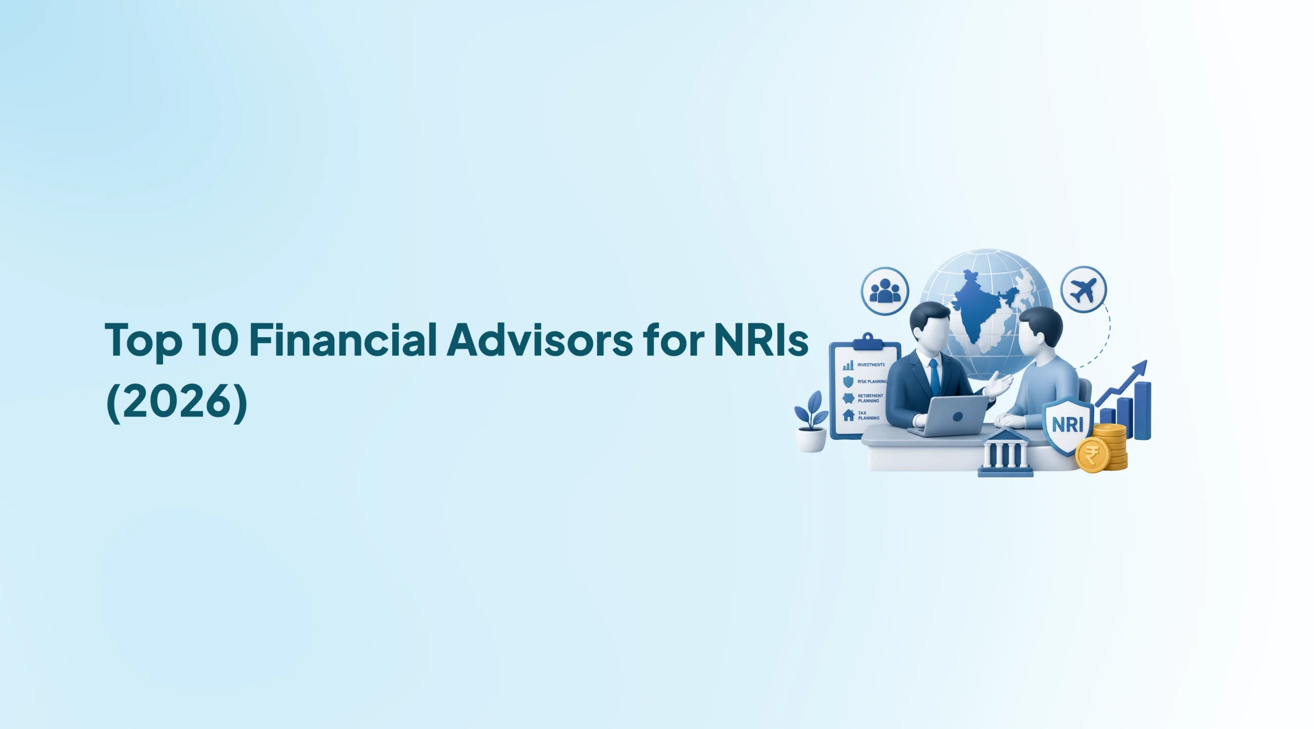 Top 10 Financial Advisors for NRIs (2026)