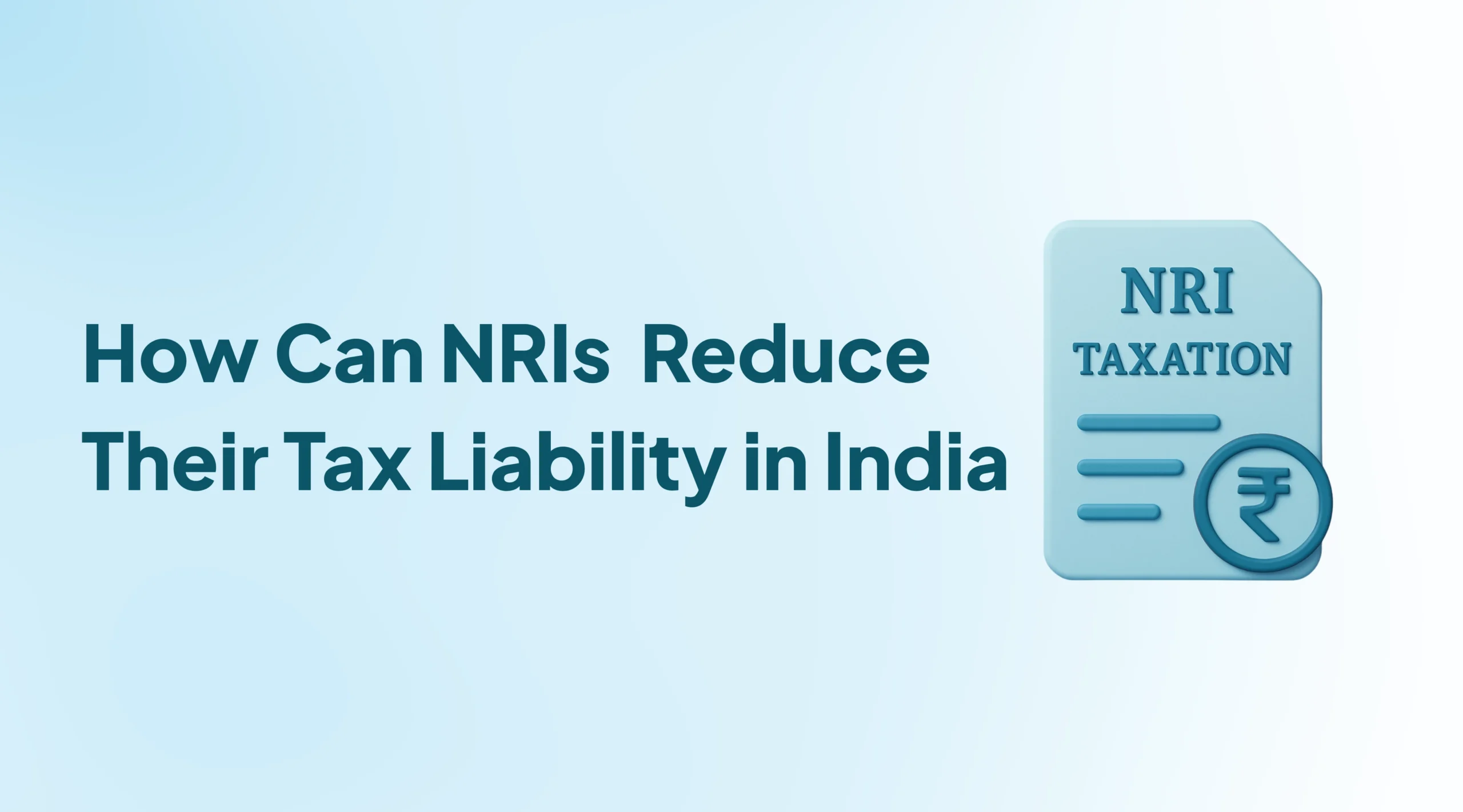 8 Smart Ways NRIs Can Reduce Their Tax Liability in India